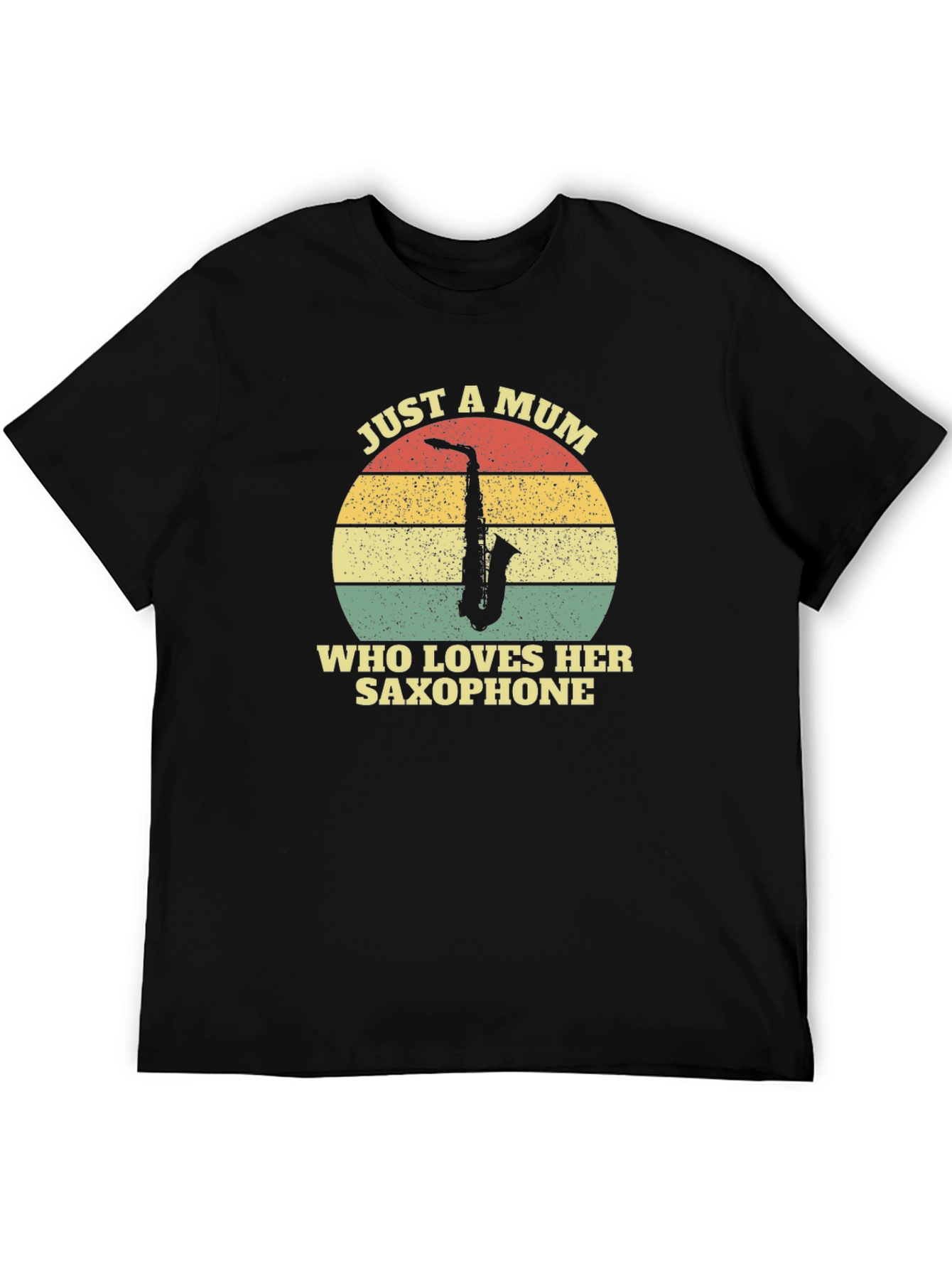 Just A Mum Who Loves Her Saxophone Black T-Shirt