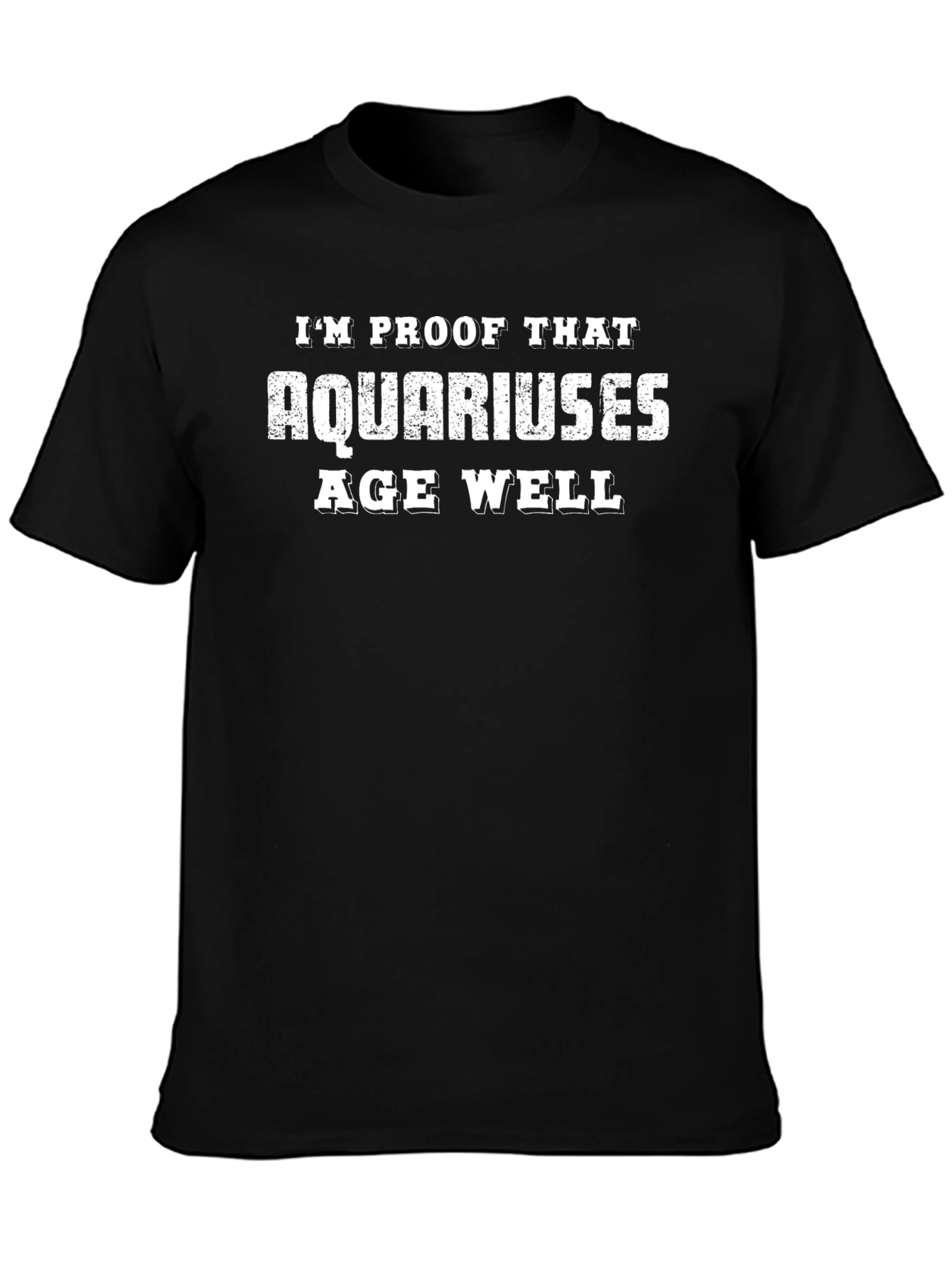 Aquarius Age Well T-Shirt - Funny Zodiac Tee