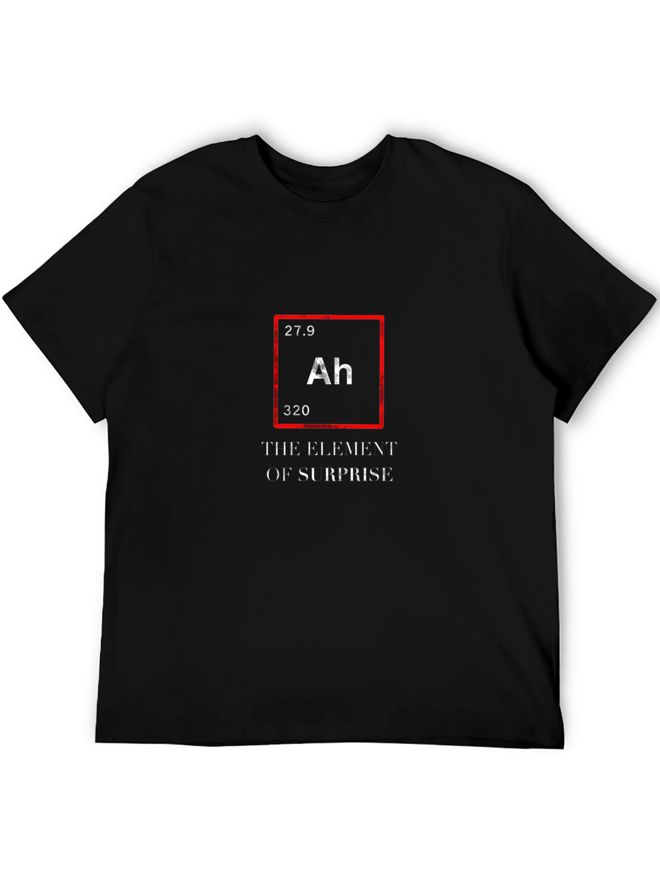 The Element of Surprise Novelty T-Shirt
