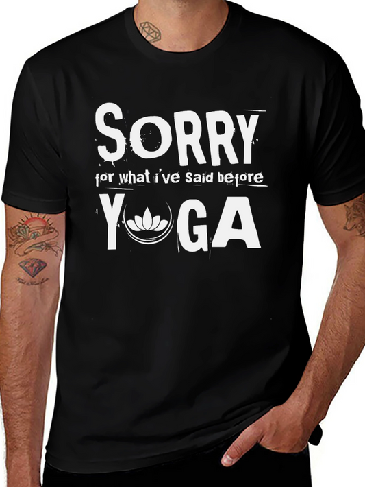 Funny Yoga T-Shirt - Sorry For What I Said Before