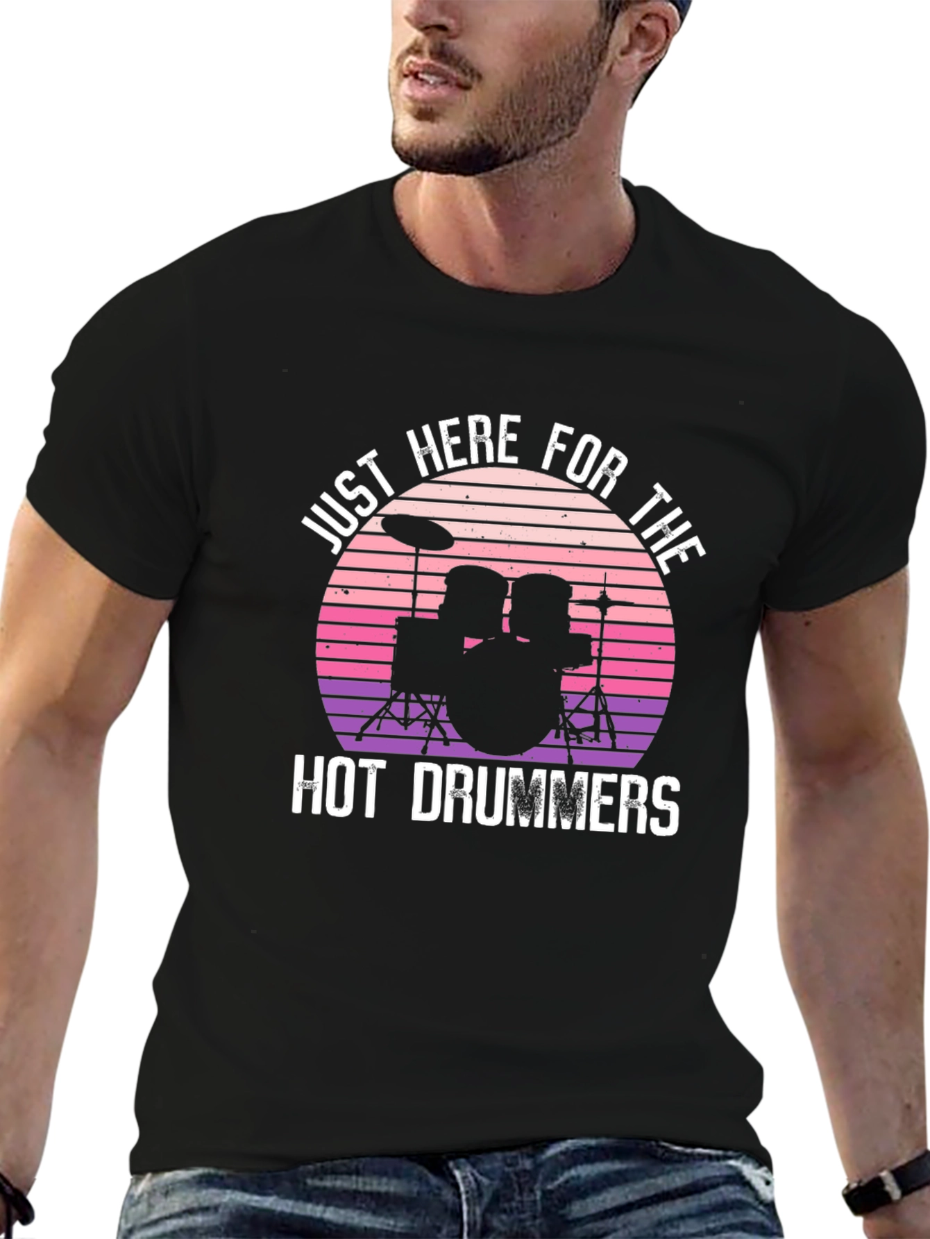Just Here For The Hot Drummers Graphic T-Shirt
