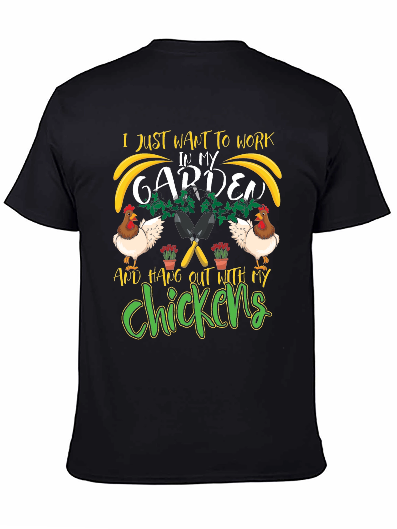 Work in My Garden with Chickens T-Shirt