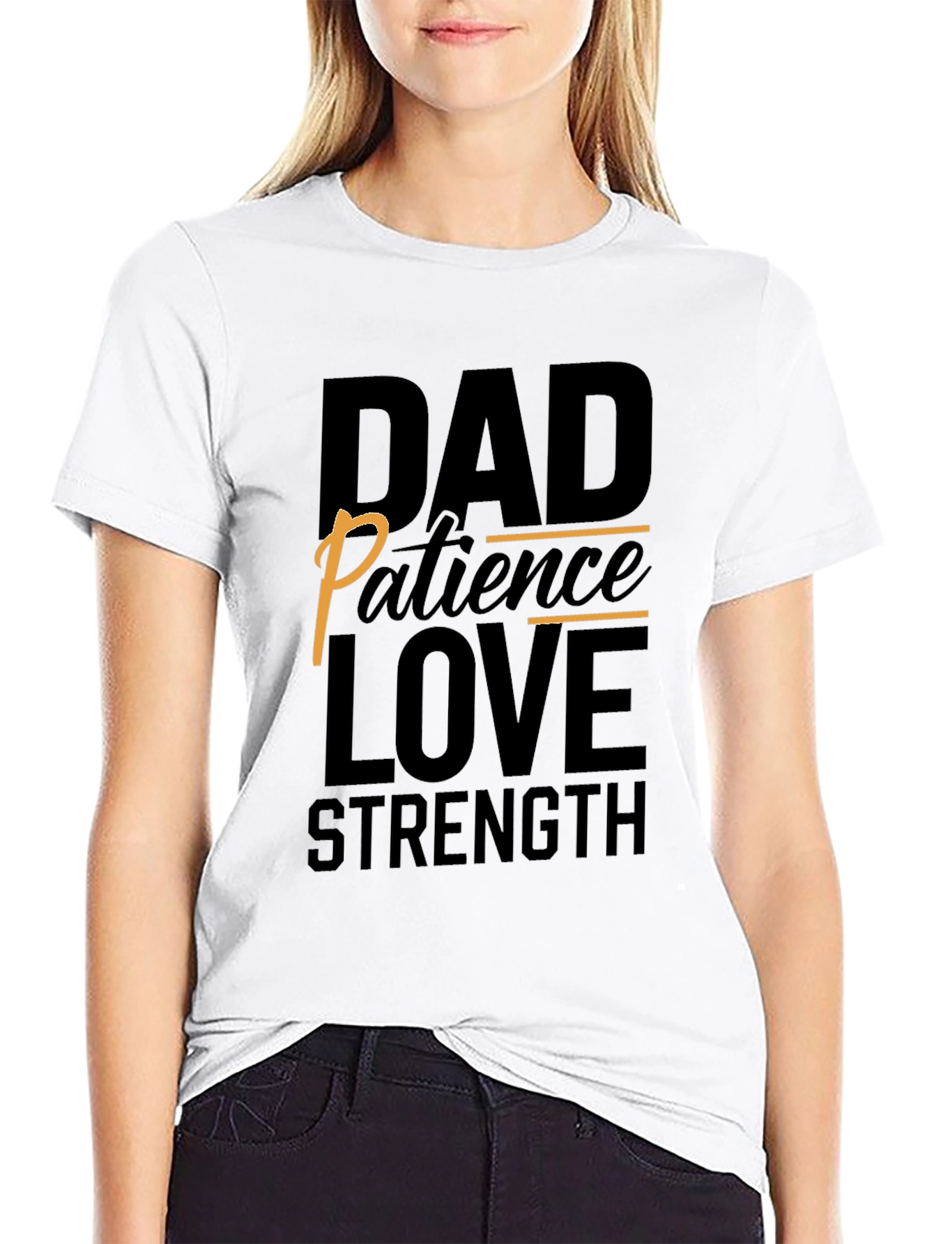 Dad Patience Love Strength Black T-Shirt