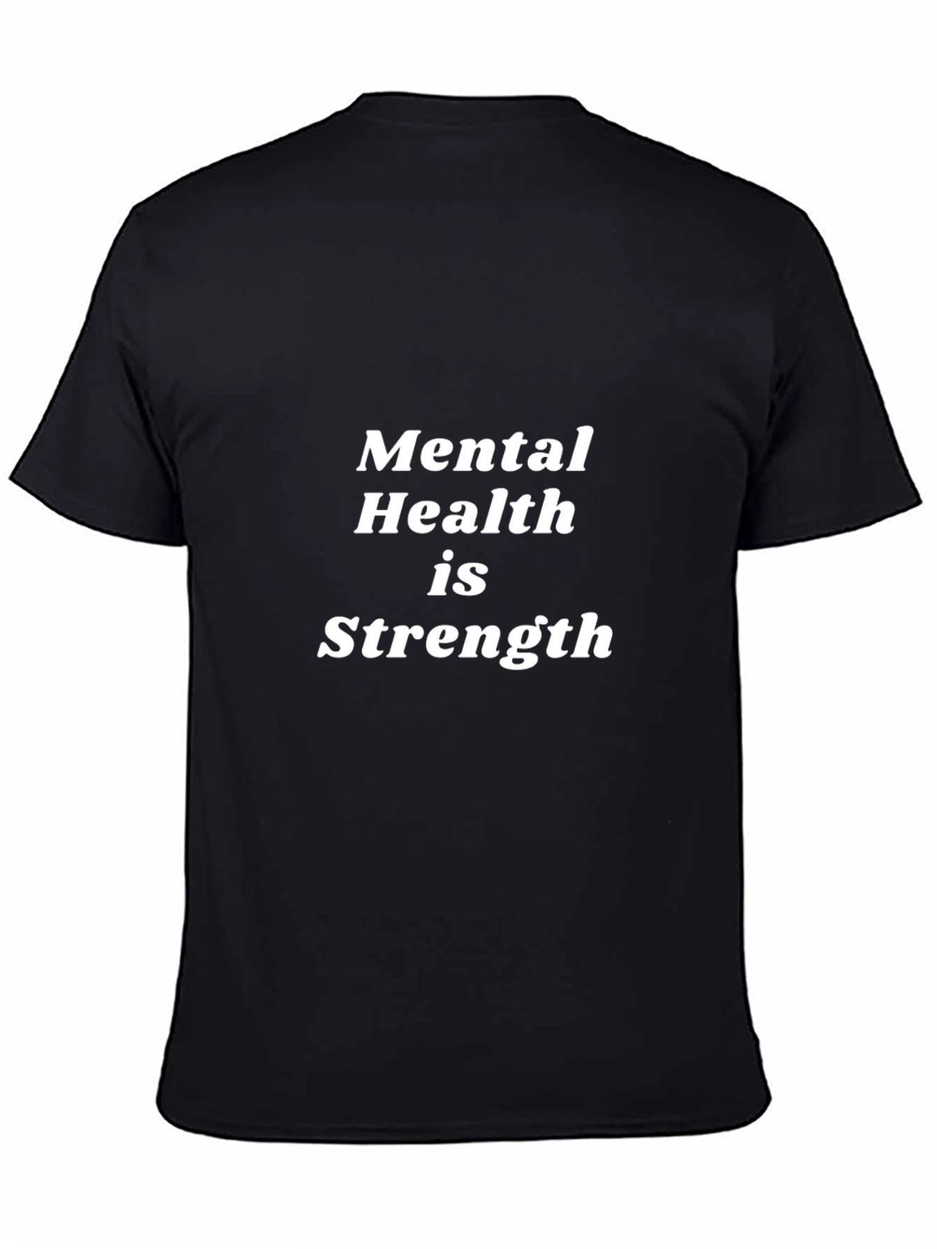 Mental Health is Strength Black T-Shirt