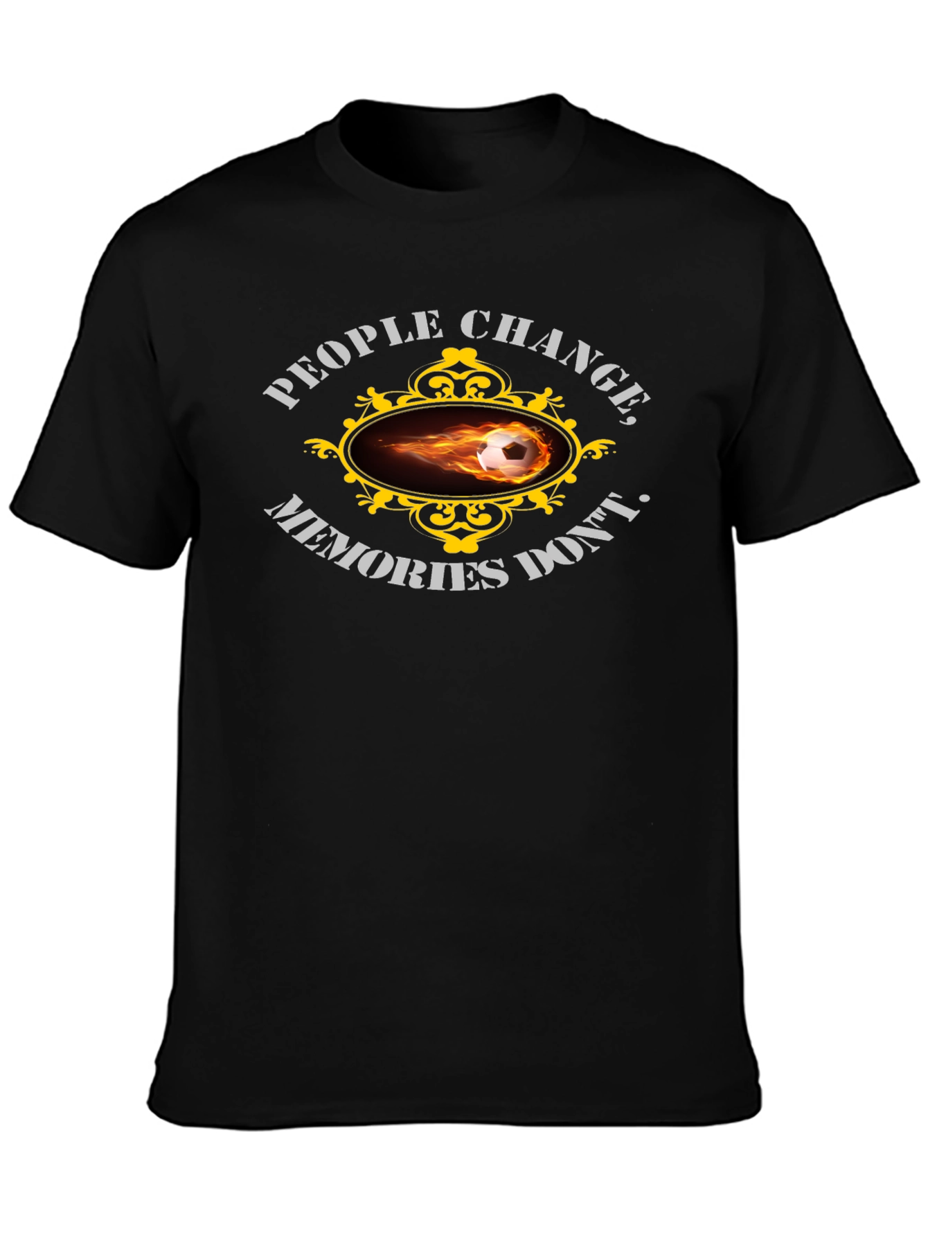 People Change Memories Dont T-Shirt