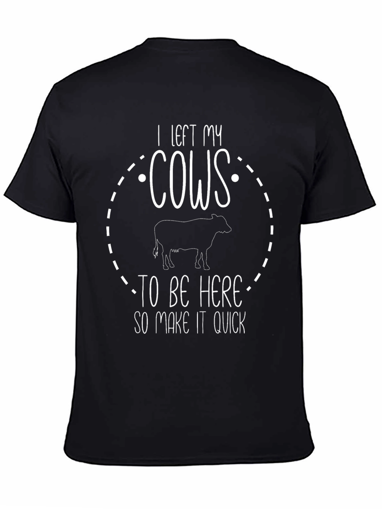 Funny I Left My Cows Graphic T-Shirt