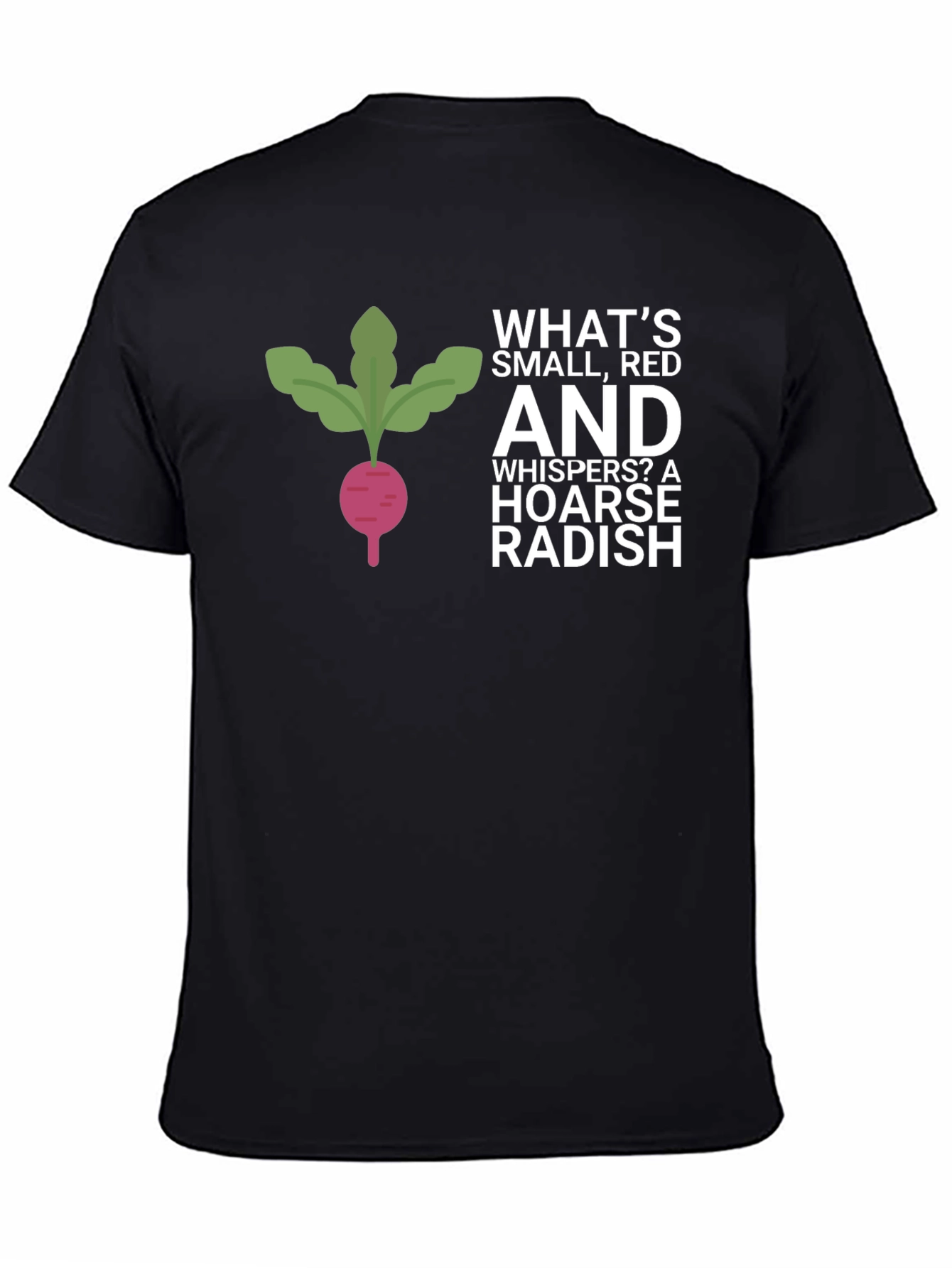 Funny Radish T-Shirt - Whats Small Red and Whispers?