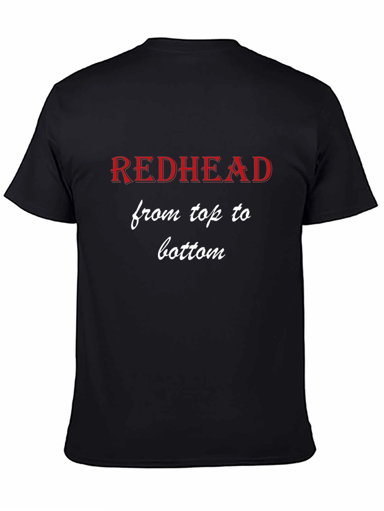 Redhead From Top to Bottom Graphic T-Shirt