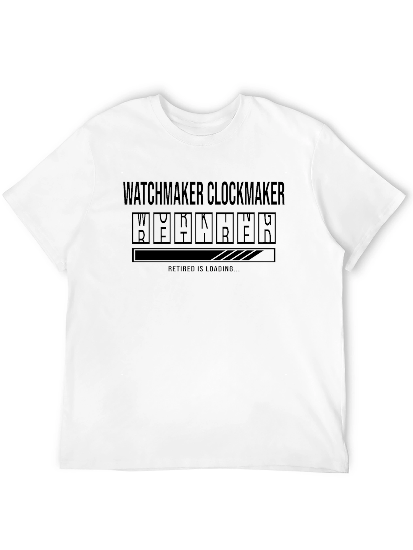 Watchmaker Clockmaker Retired Loading T-Shirt