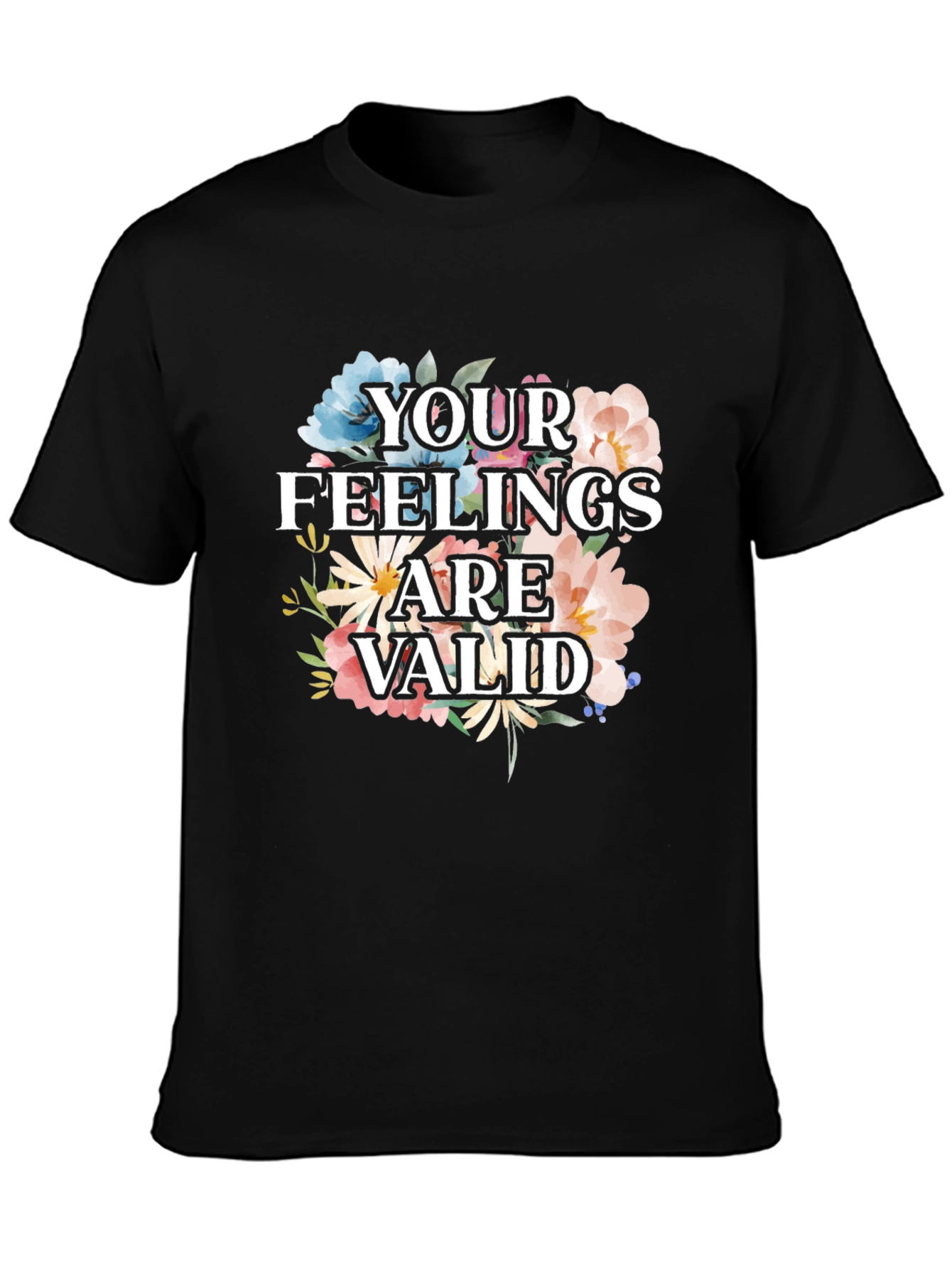 Floral Your Feelings Are Valid Graphic Tee