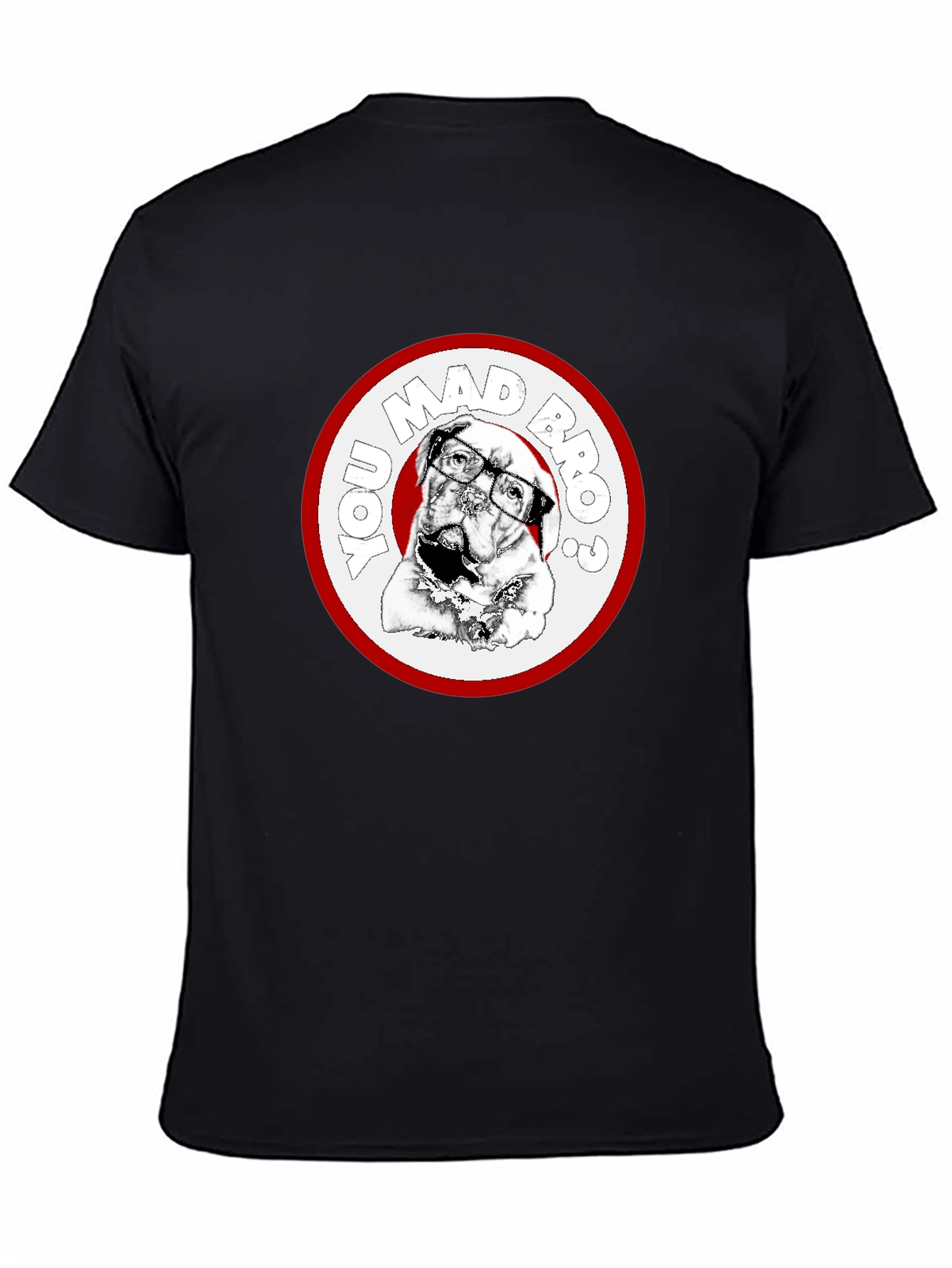 You Mad Bro? Dog Graphic Black T-Shirt