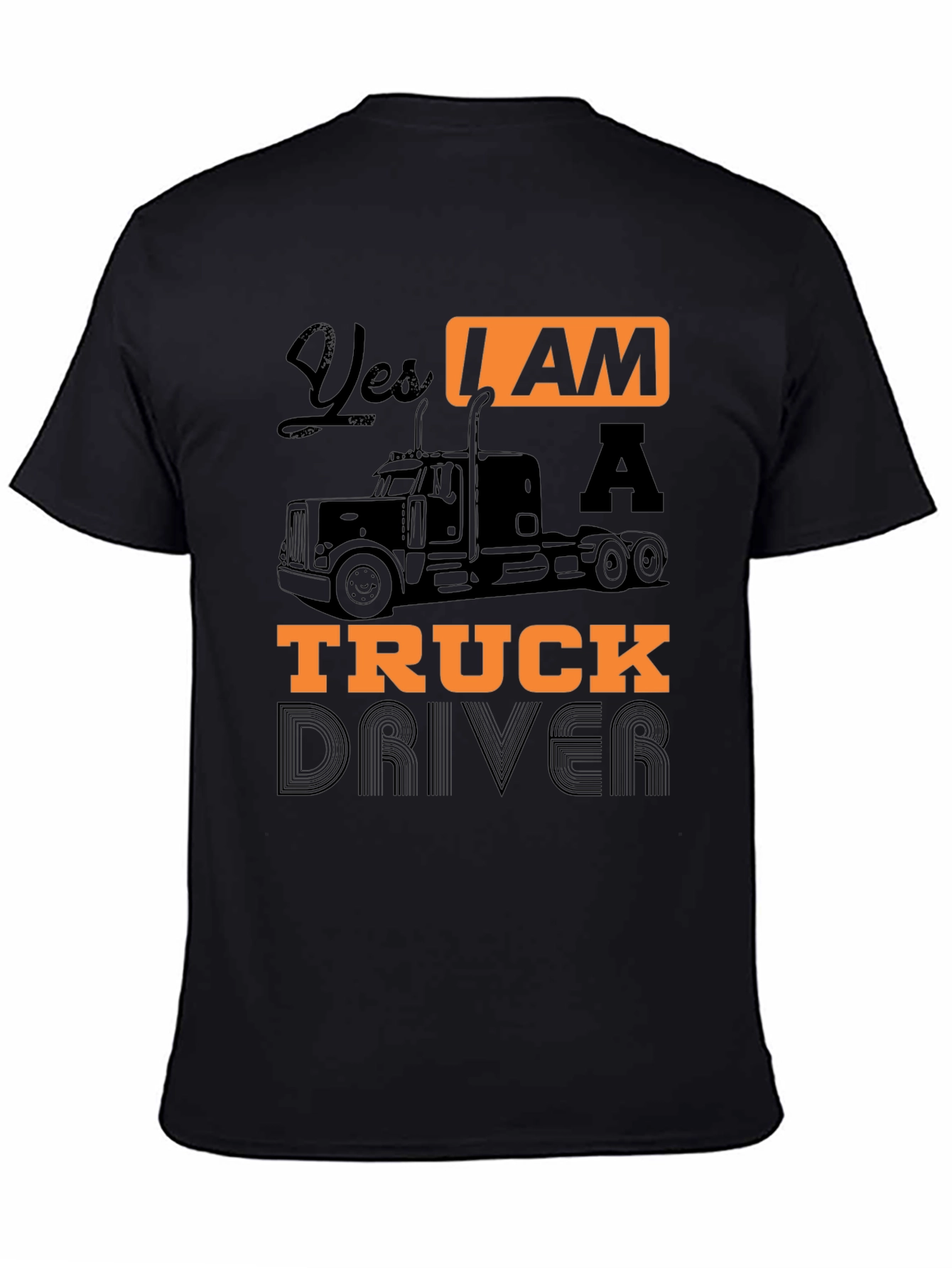 Yes I Am A Truck Driver Black Graphic T-Shirt
