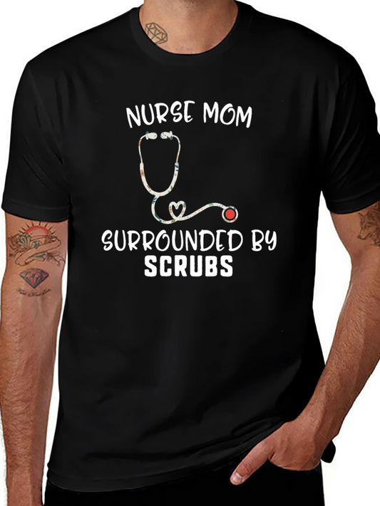 Nurse Mom T-Shirt - Surrounded by Scrubs