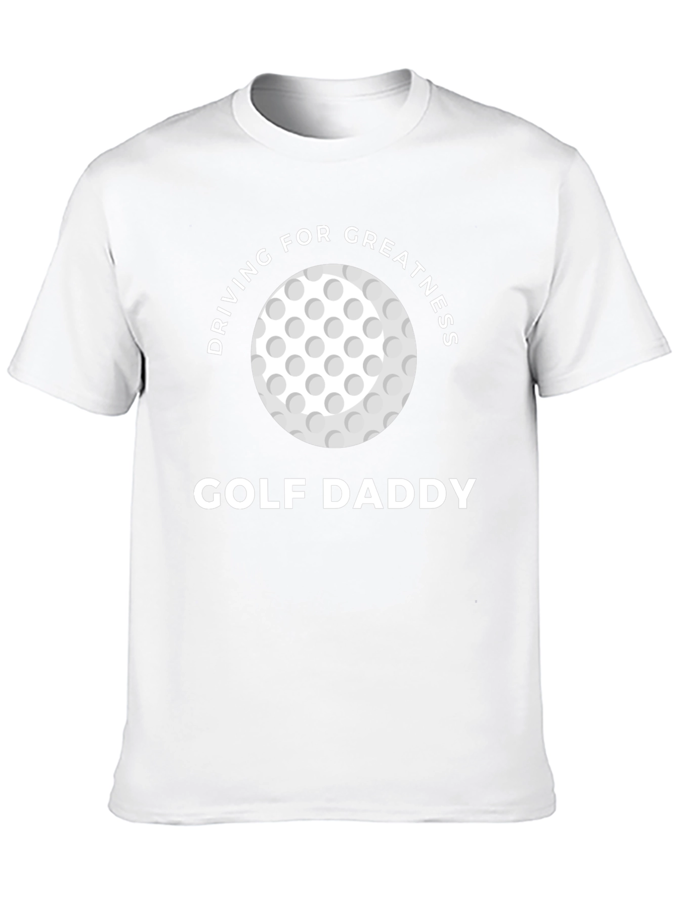 Golf Daddy T-Shirt - Driving For Greatness Tee