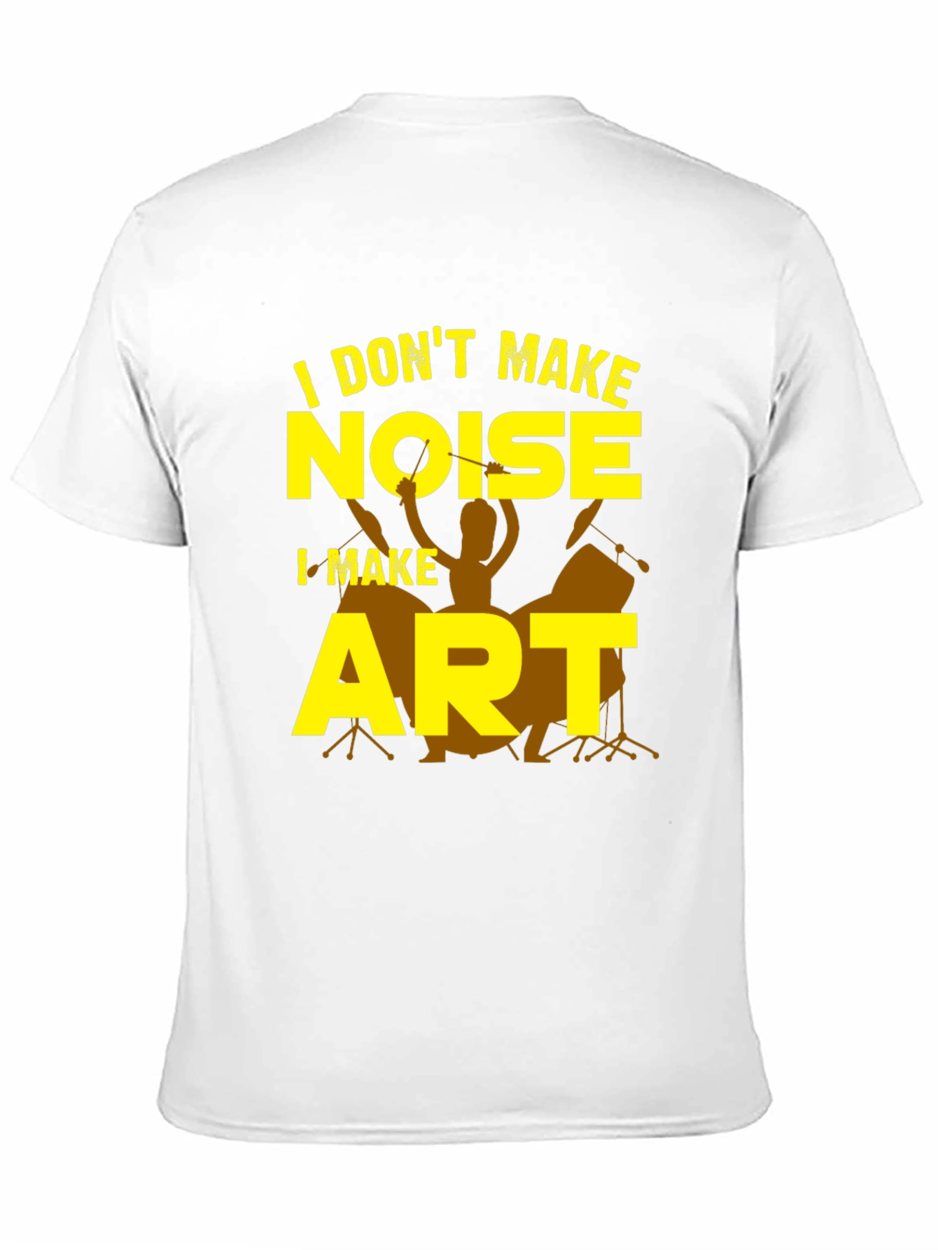 I Dont Make Noise I Make Art T-Shirt