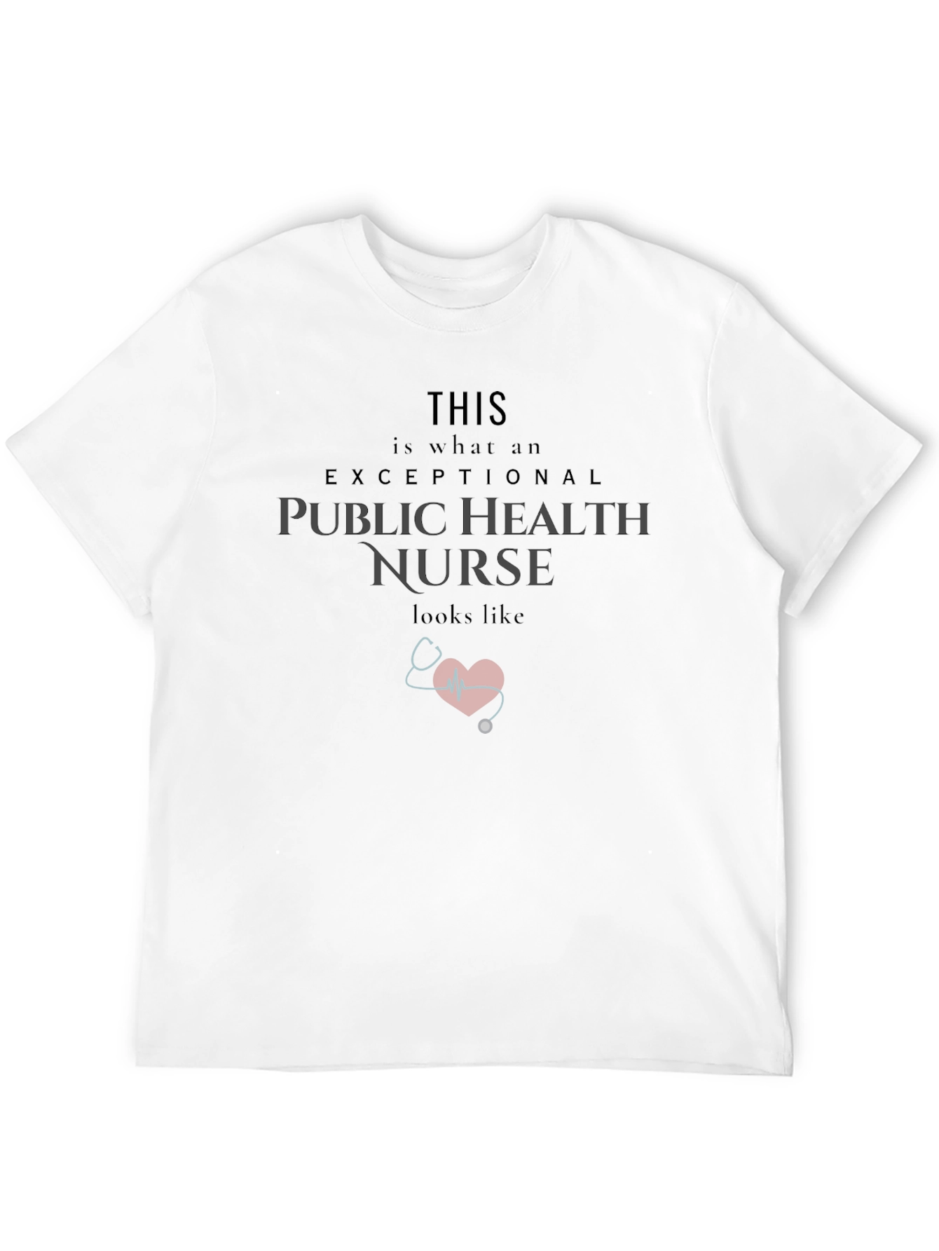 Exceptional Public Health Nurse Graphic T-Shirt