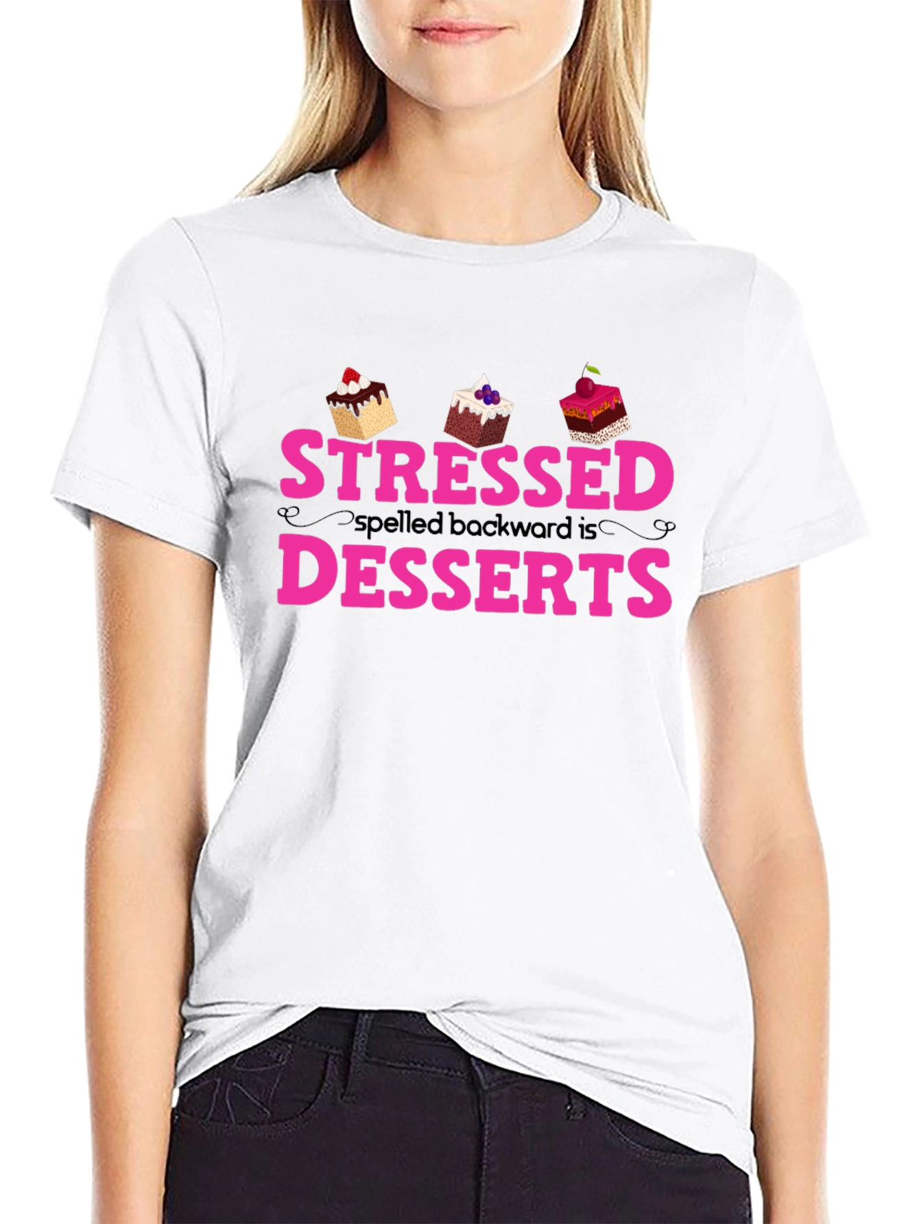 Stressed Spelled Backwards is Desserts T-Shirt