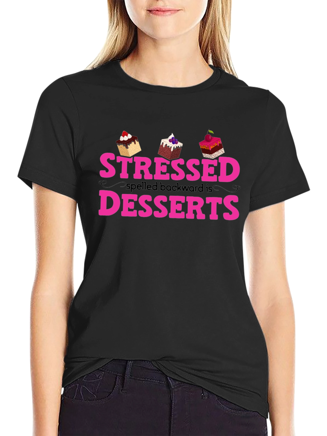 Stressed Spelled Backwards is Desserts T-Shirt