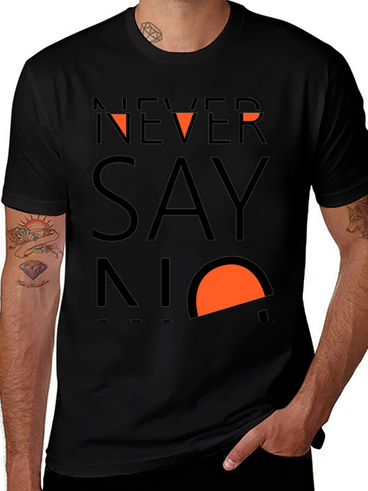Never Say No Graphic Tee - Soft Black Cotton T-Shirt
