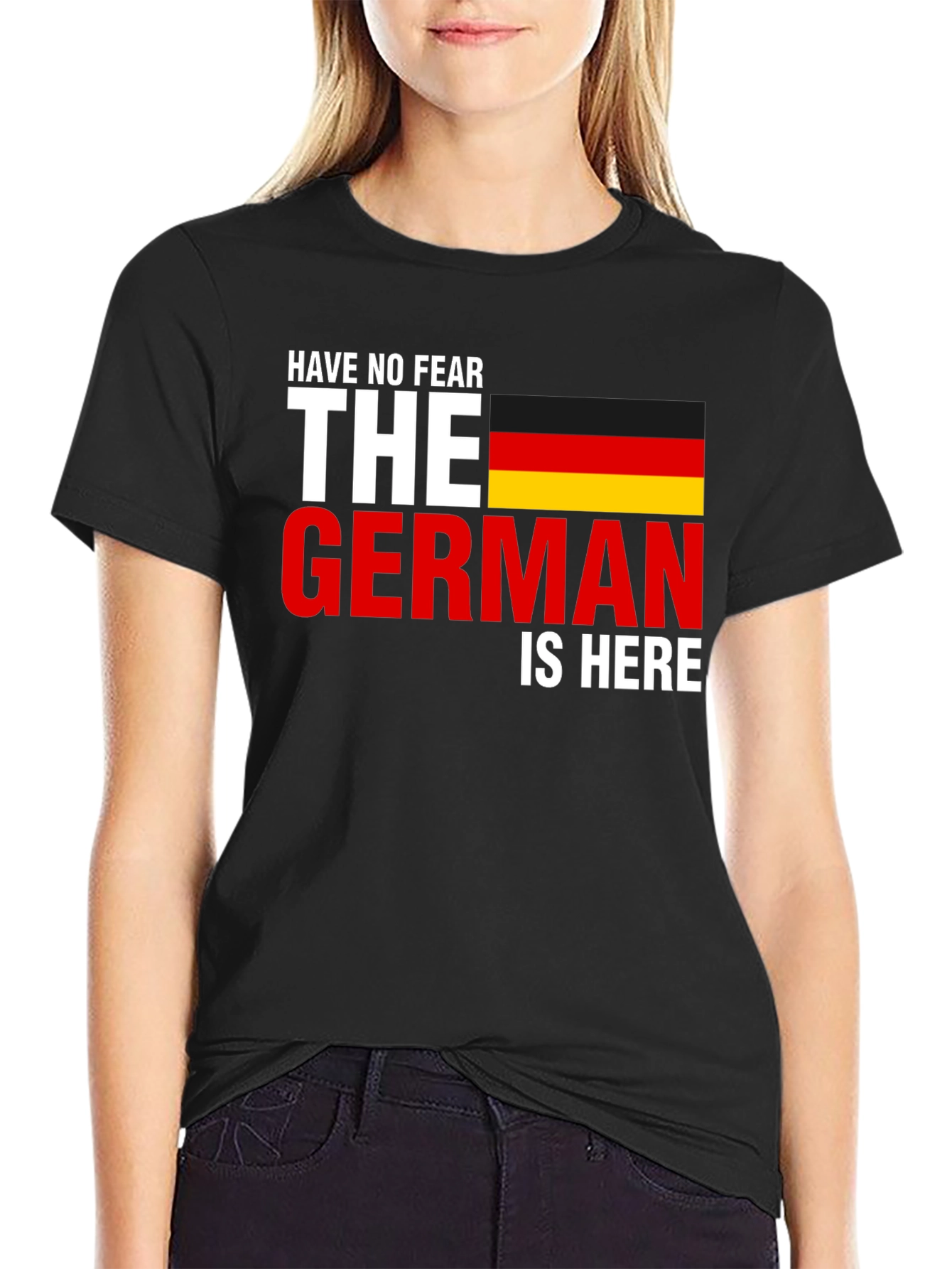 Have No Fear The German Is Here T-Shirt