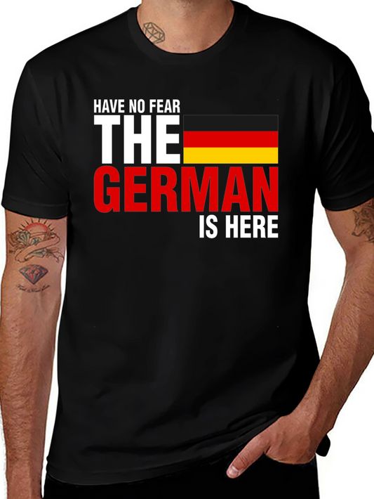 Have No Fear The German Is Here T-Shirt