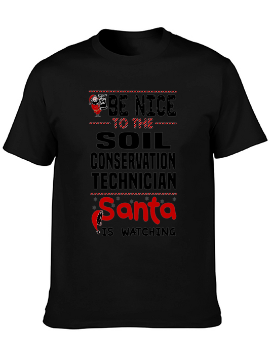 Be Nice to the Soil Conservation Technician Santa Watching T-Shirt