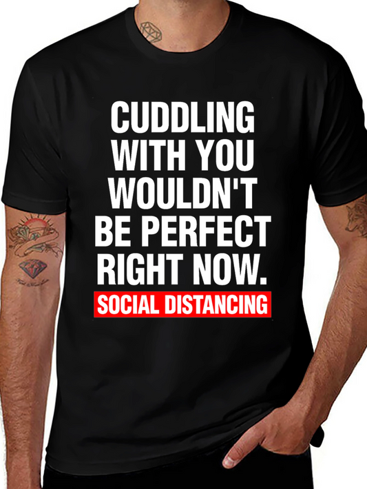 Social Distancing Graphic Tee - Cuddling Wouldnt Be Perfect