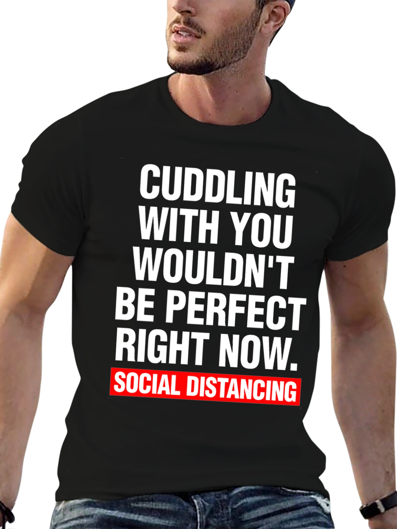 Social Distancing Graphic Tee - Cuddling Wouldnt Be Perfect