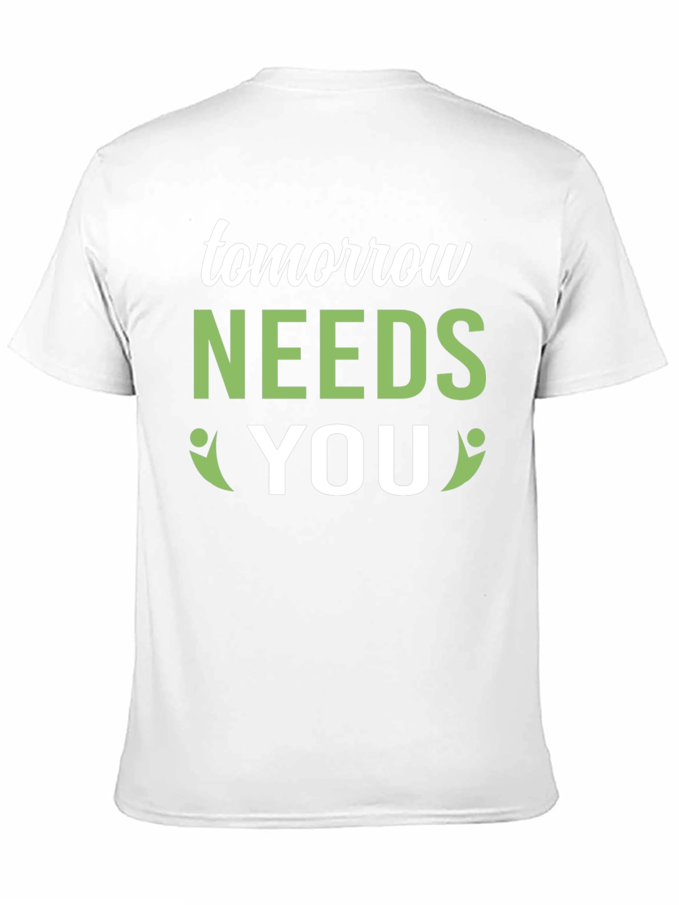 Tomorrow Needs You Graphic Tee - Positive Impact!
