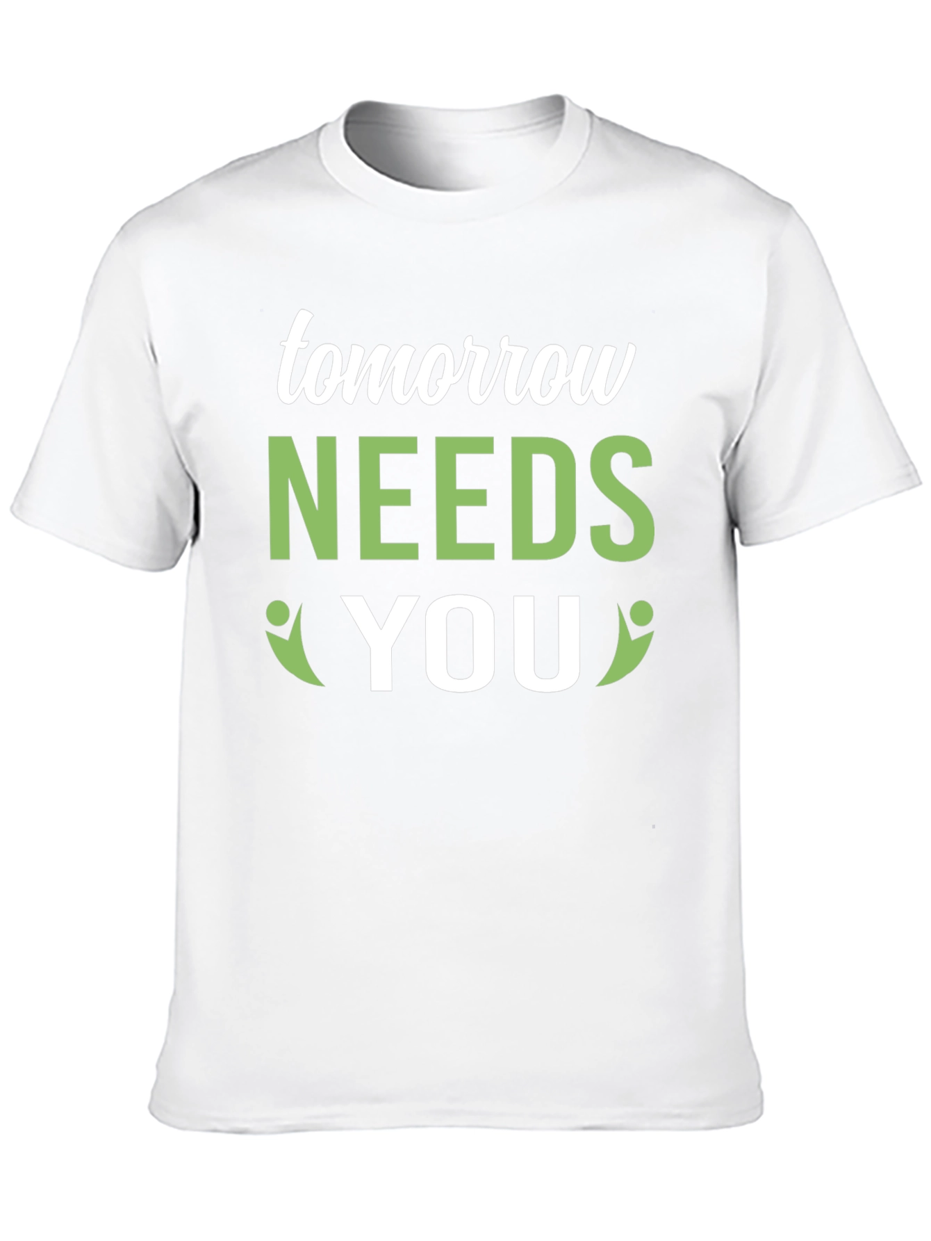 Tomorrow Needs You Graphic Tee - Positive Impact!