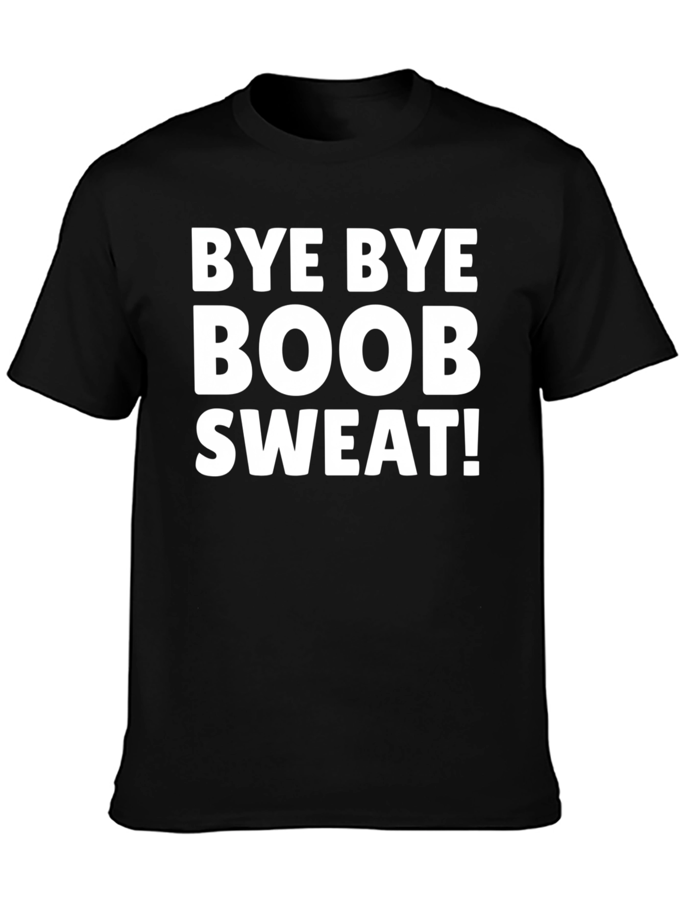 Bye Bye Boob Sweat T-Shirt - Black Novelty Tee