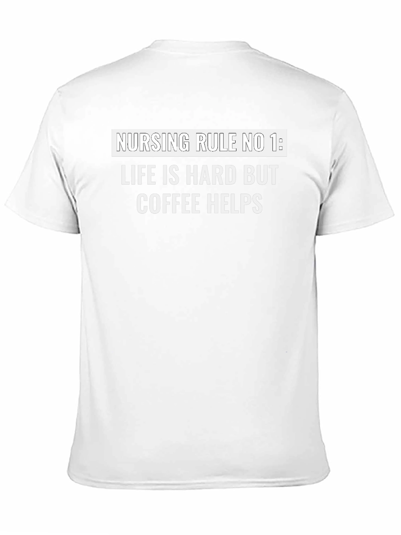 Nursing Rule Coffee T-Shirt - Life is Hard Tee