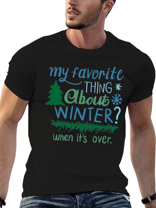 Funny Winter T-Shirt - My Favorite Thing About Winter Is Over