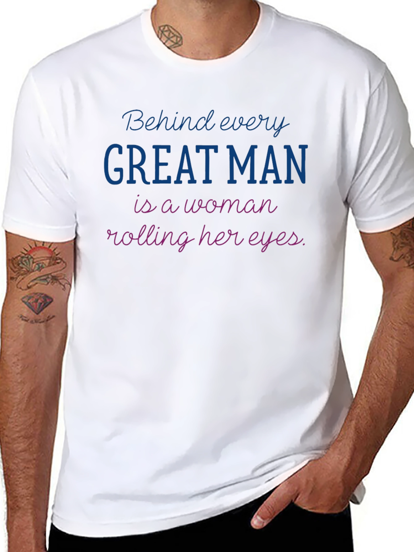 Funny Behind Every Great Man T-Shirt
