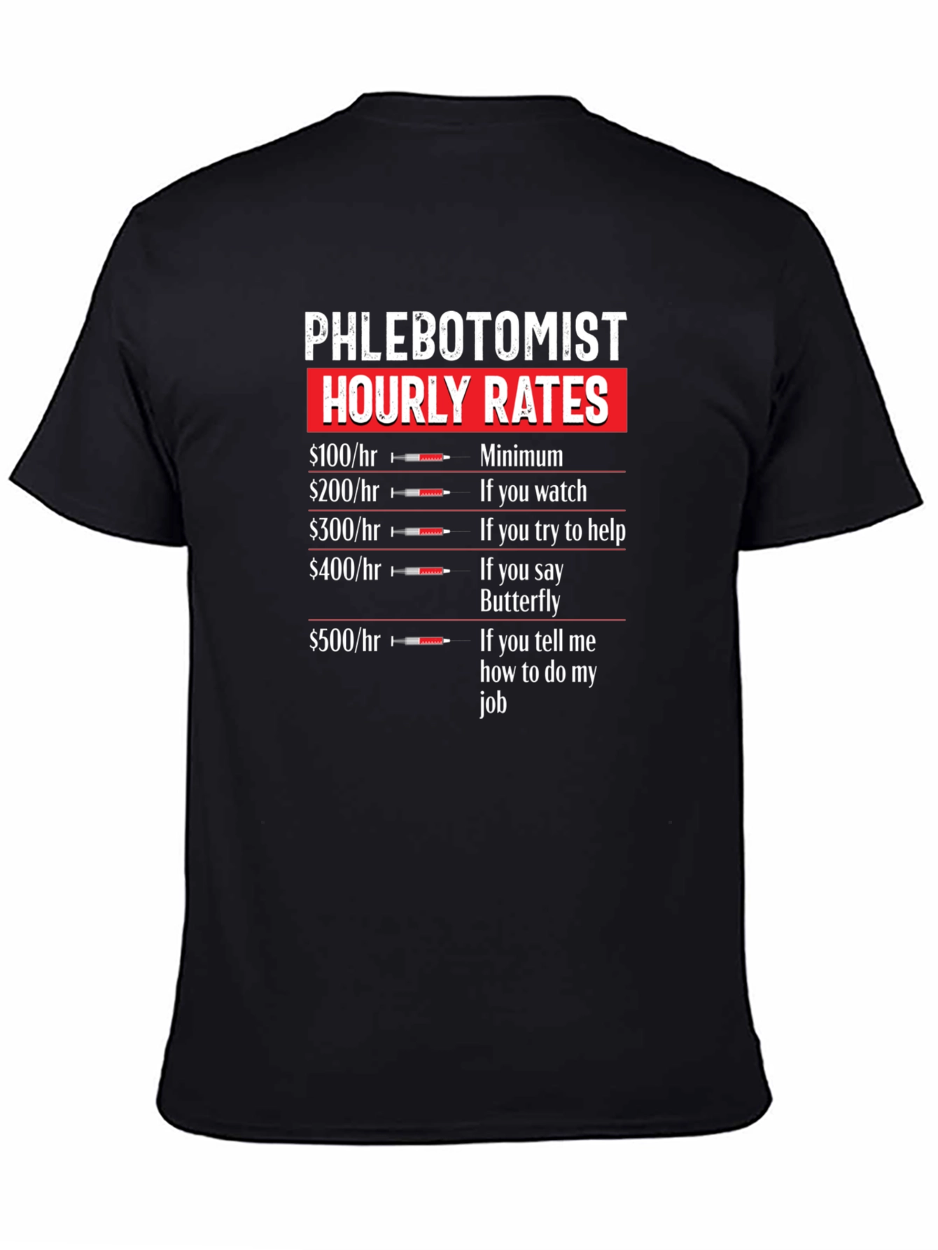 Phlebotomist Hourly Rates T-Shirt - Funny Job Tee