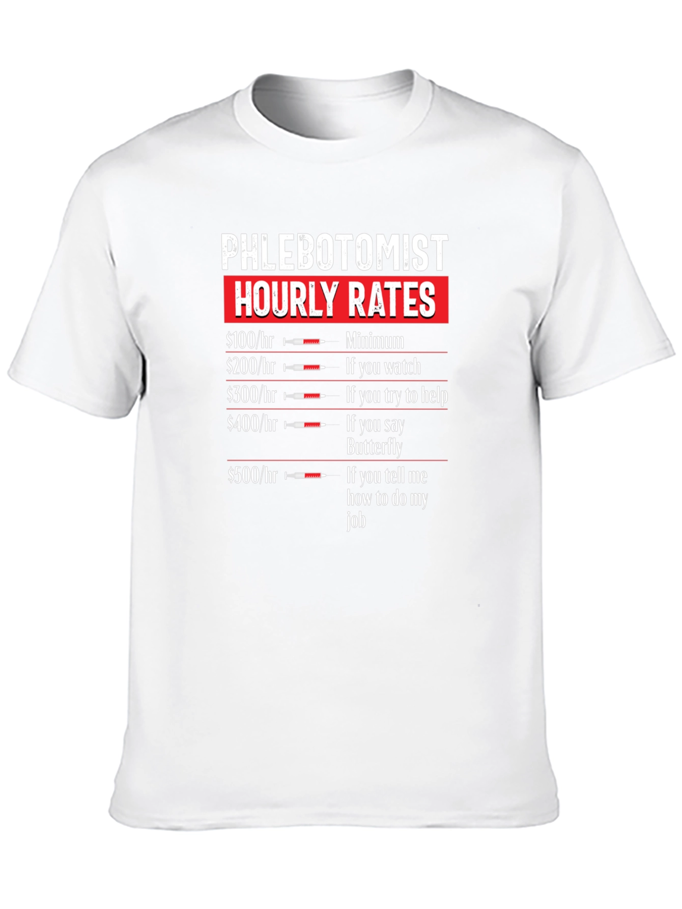 Phlebotomist Hourly Rates T-Shirt - Funny Job Tee