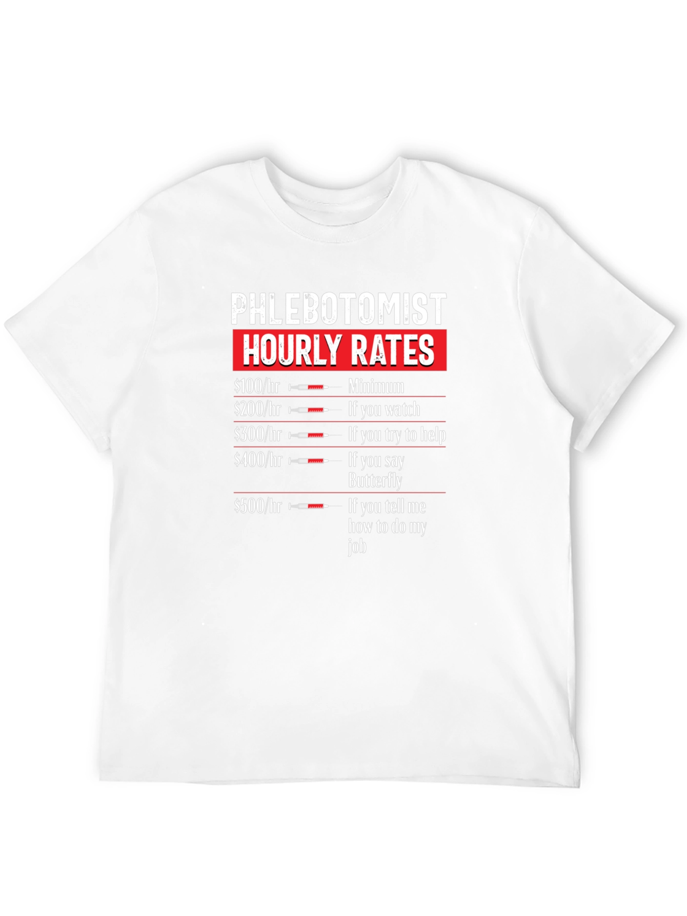 Phlebotomist Hourly Rates T-Shirt - Funny Job Tee