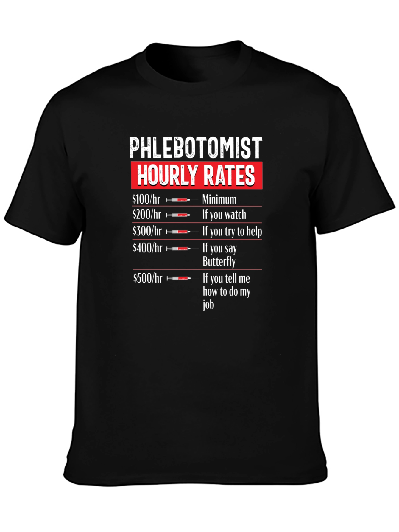 Phlebotomist Hourly Rates T-Shirt - Funny Job Tee