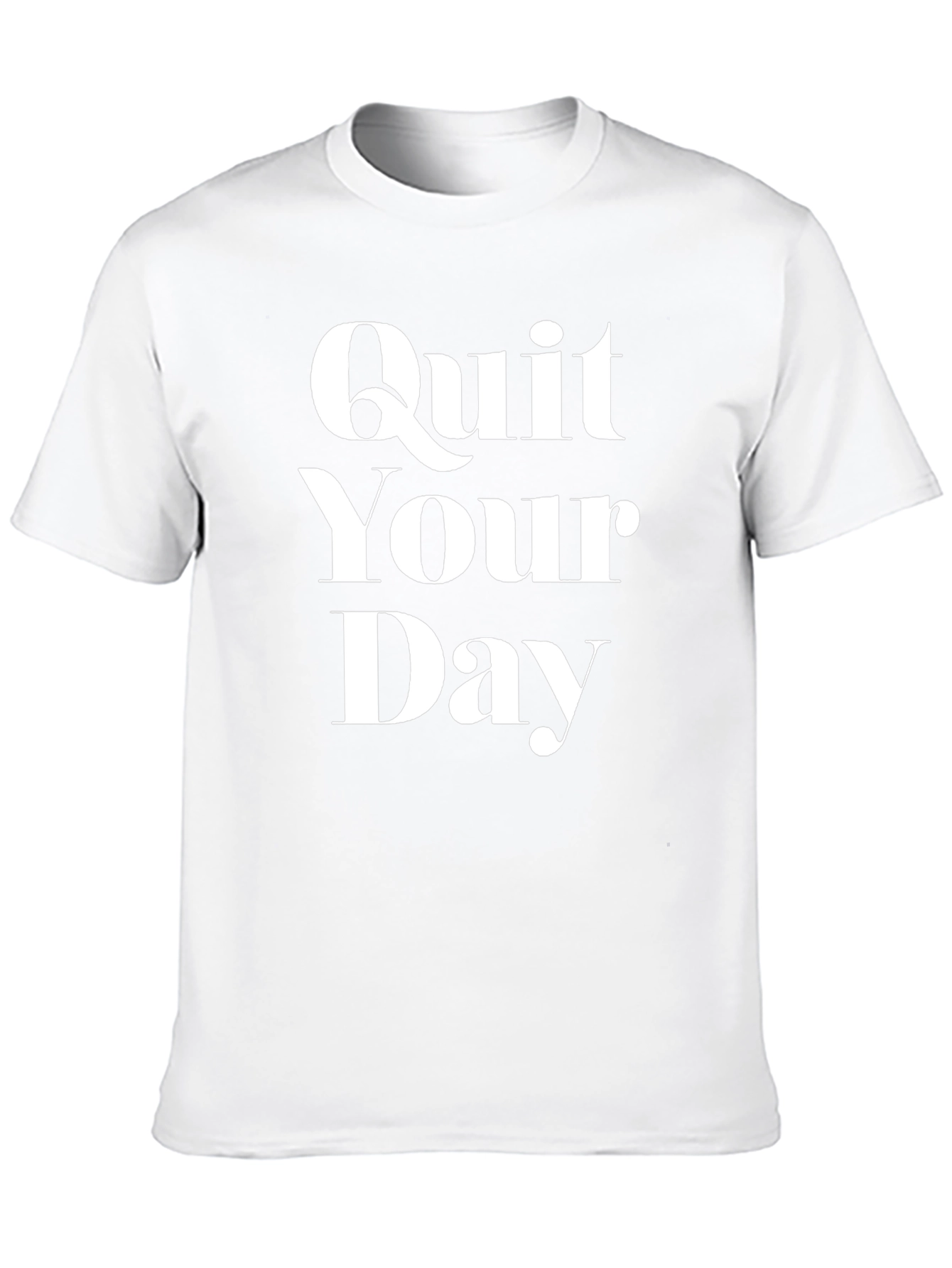 Quit Your Day Job T-Shirt - Bold Statement Tee