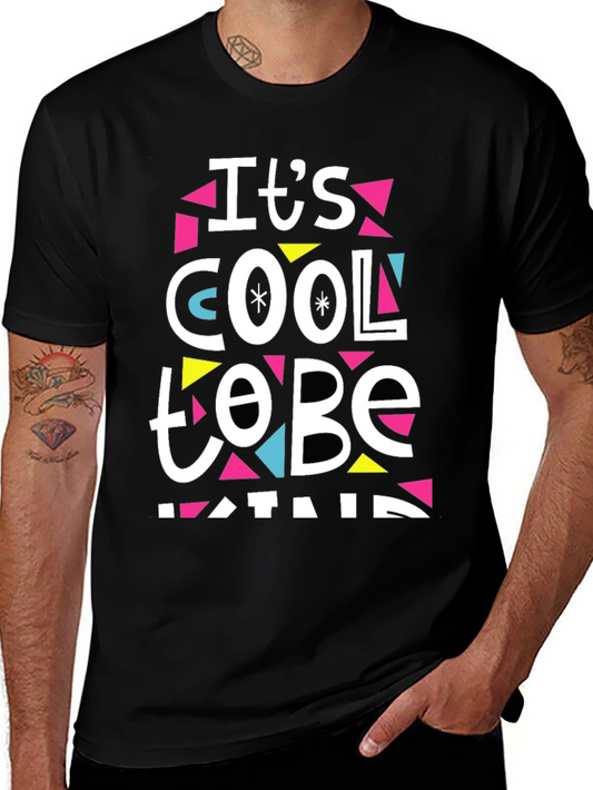 Its Cool to Be Kind T-Shirt