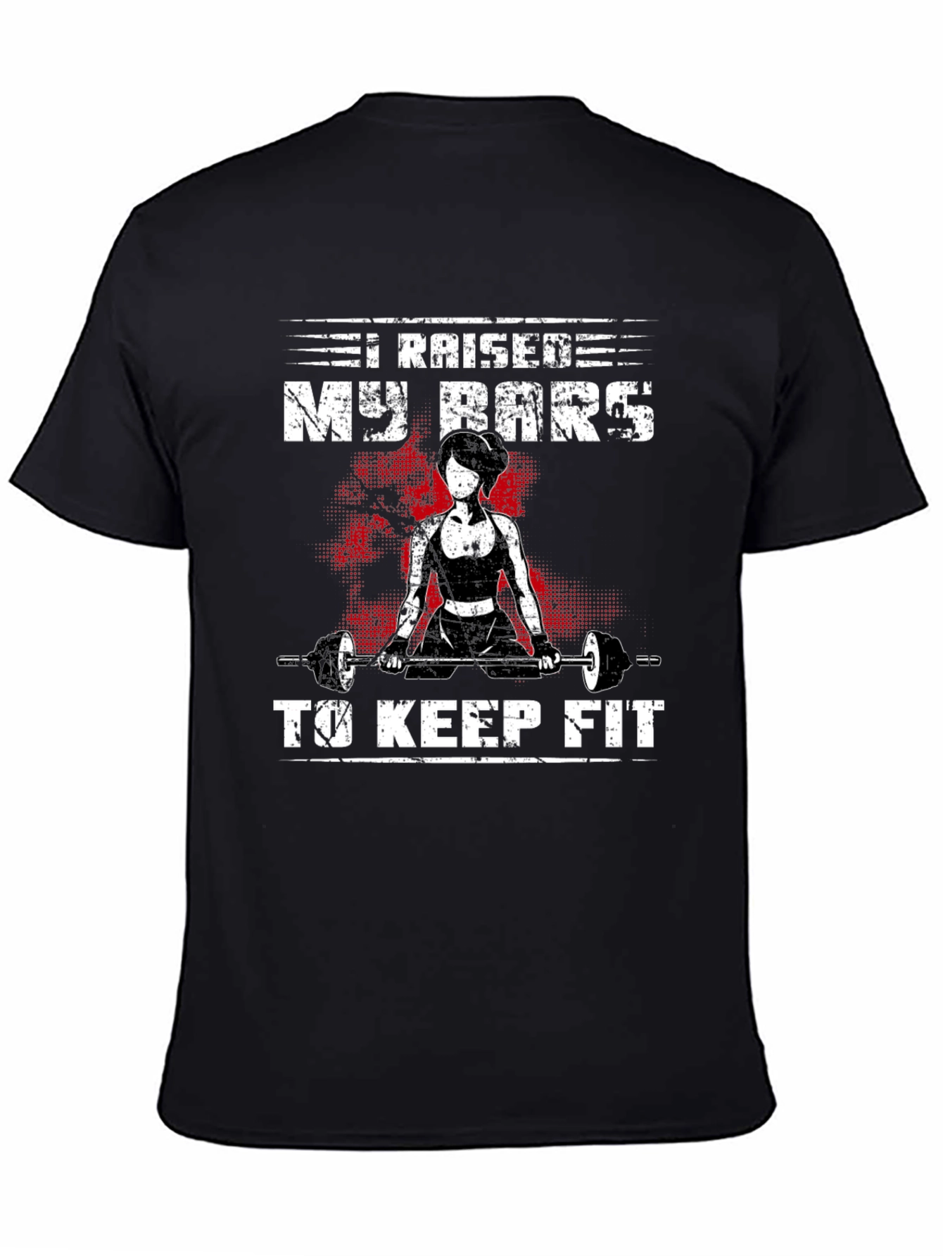 I Raised My Bars Fitness T-Shirt