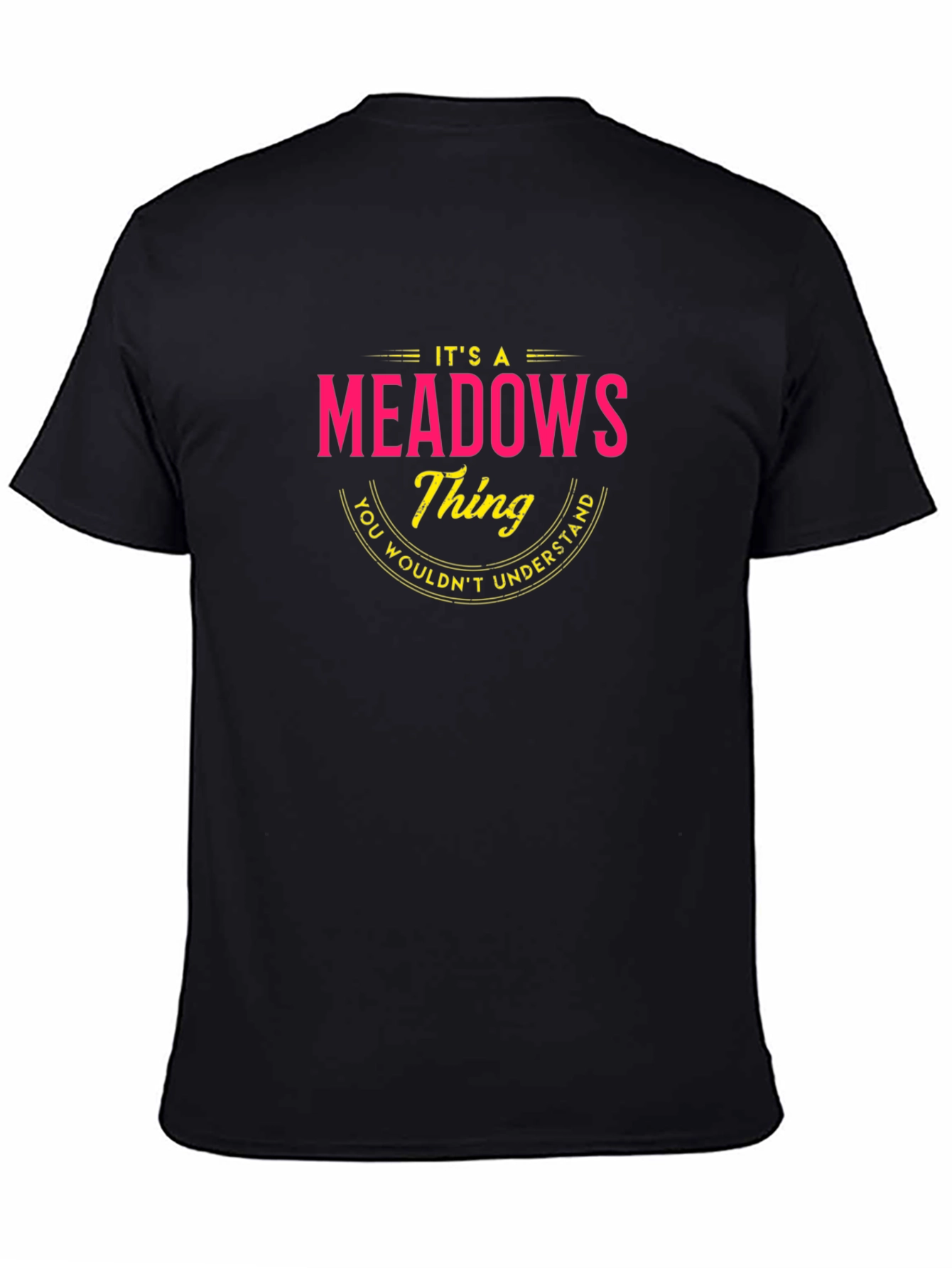 Its a Meadows Thing T-Shirt