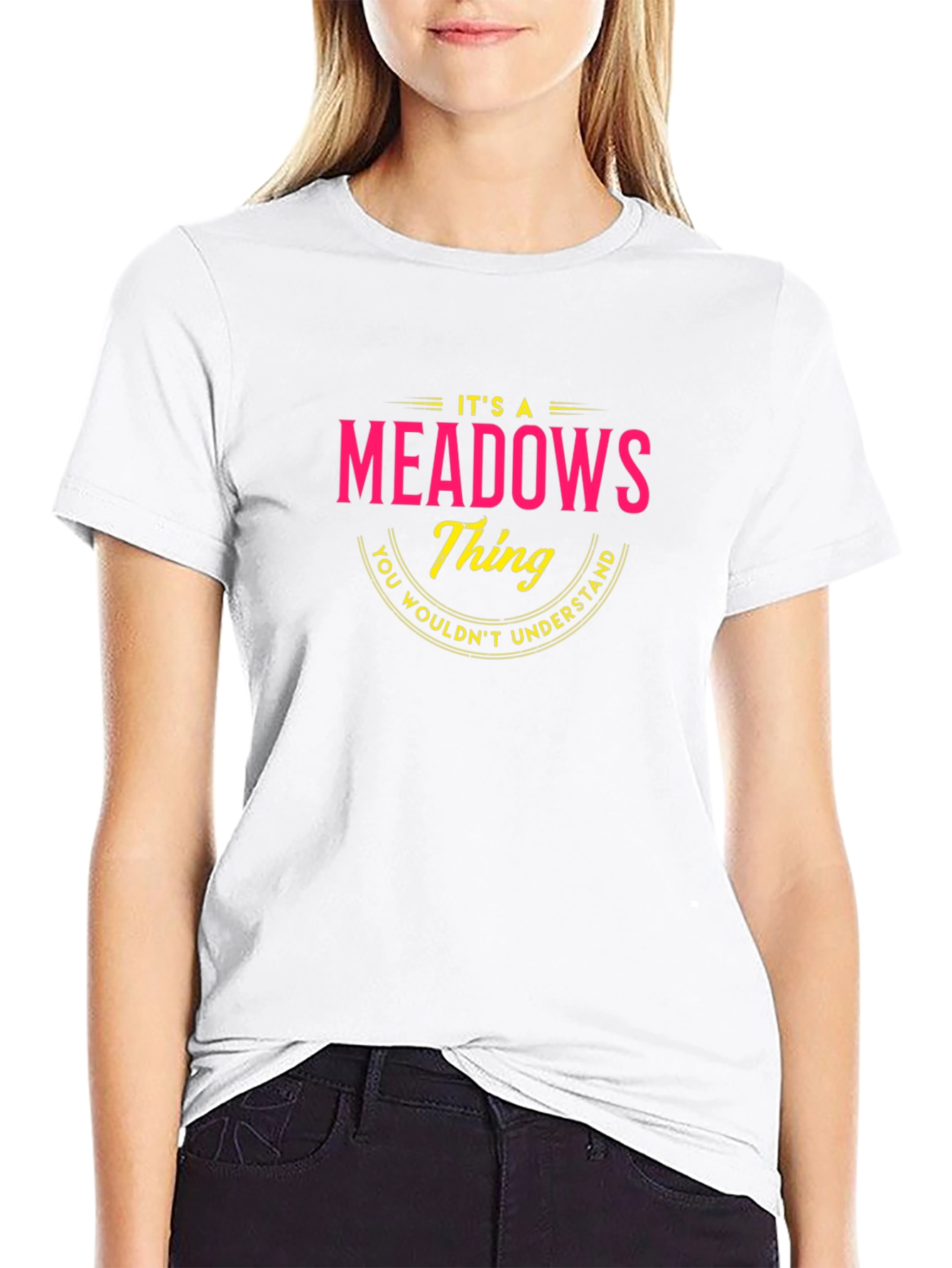 Its a Meadows Thing T-Shirt
