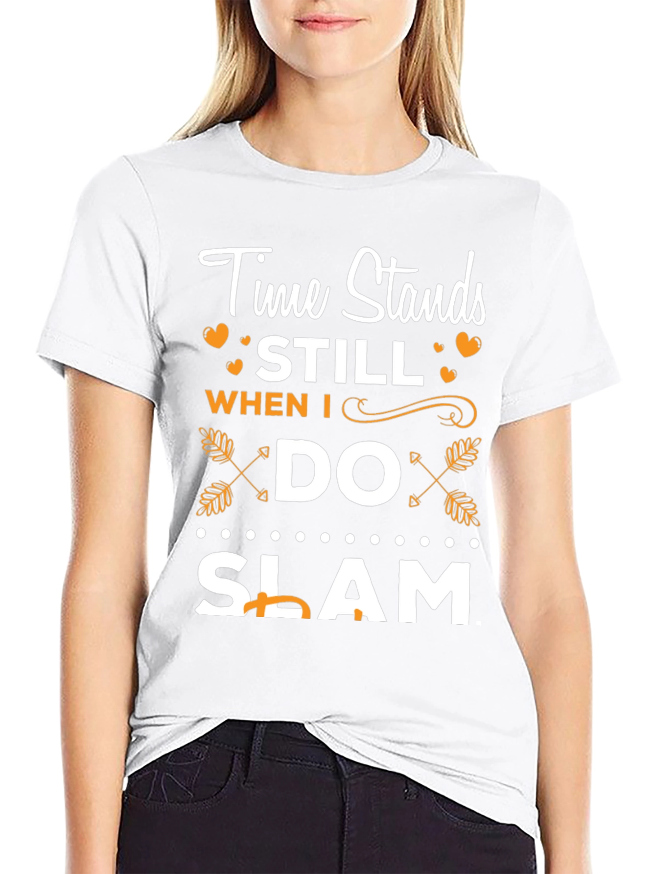 Time Stands Still When I Do Slam T-Shirt