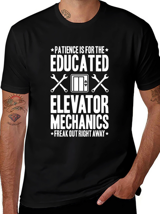 Elevator Mechanic T-Shirt - Patience Is For The Educated