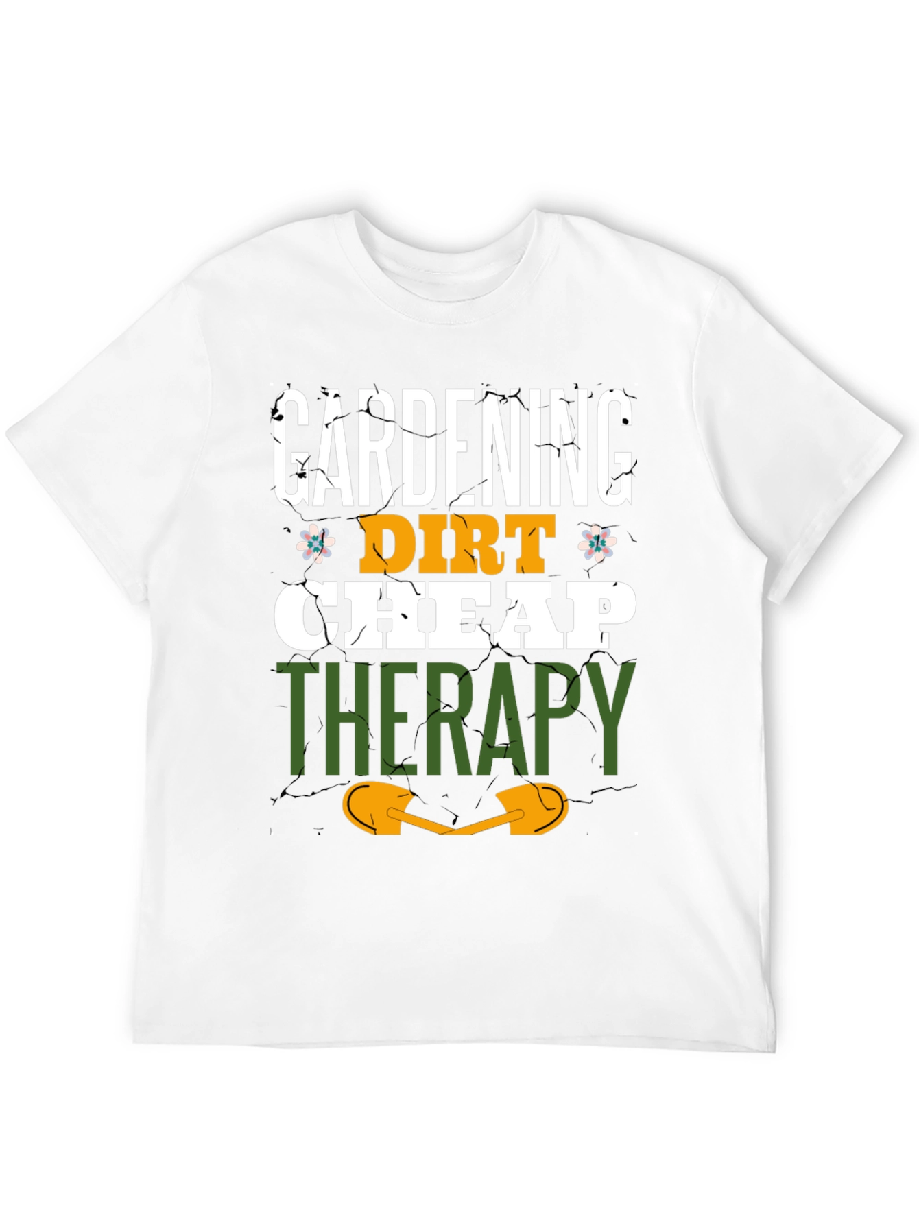 Gardening Dirt Cheap Therapy Graphic T-Shirt