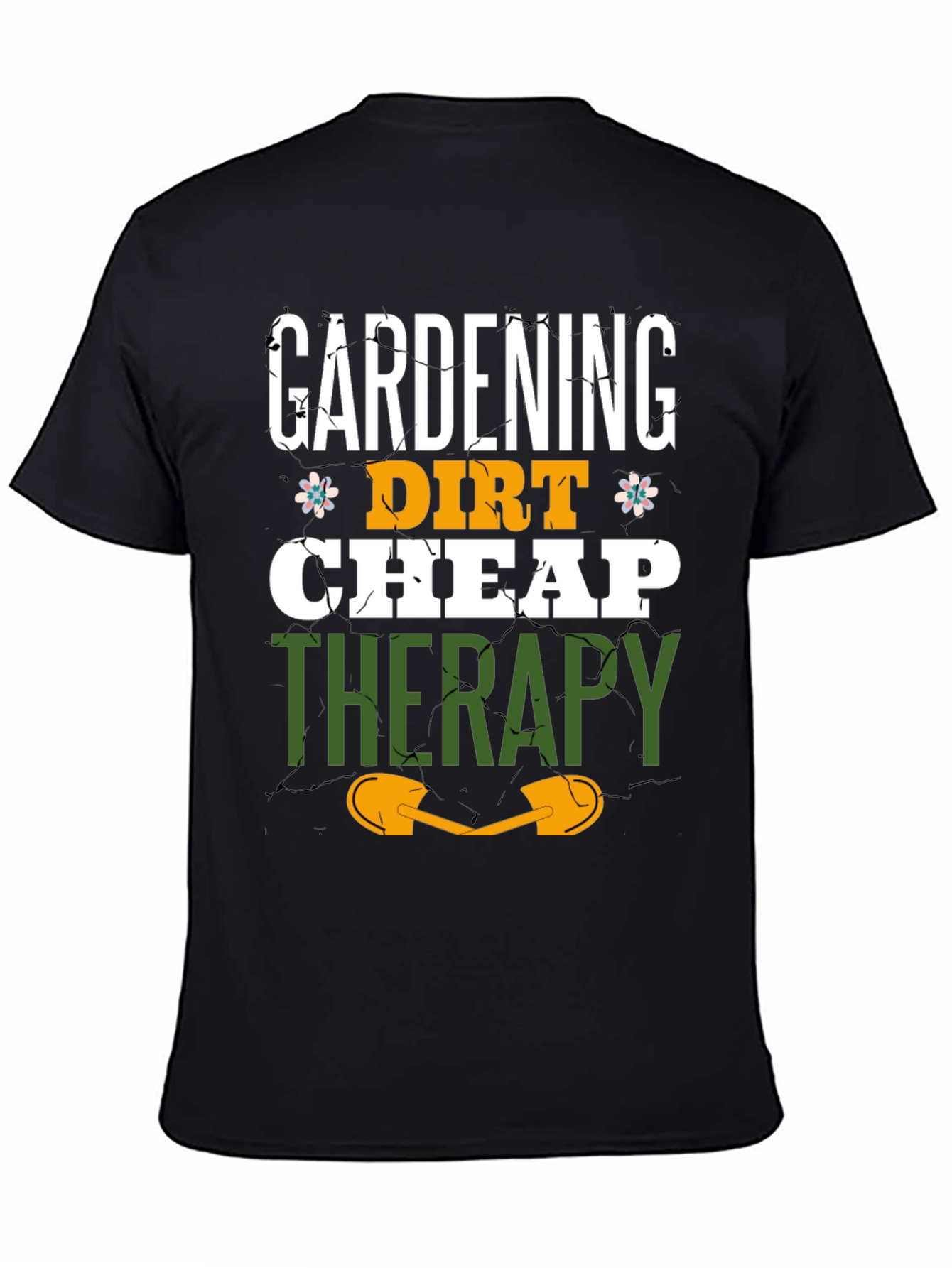 Gardening Dirt Cheap Therapy Graphic T-Shirt