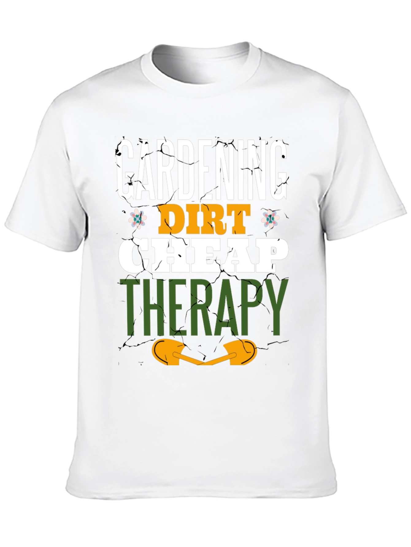 Gardening Dirt Cheap Therapy Graphic T-Shirt
