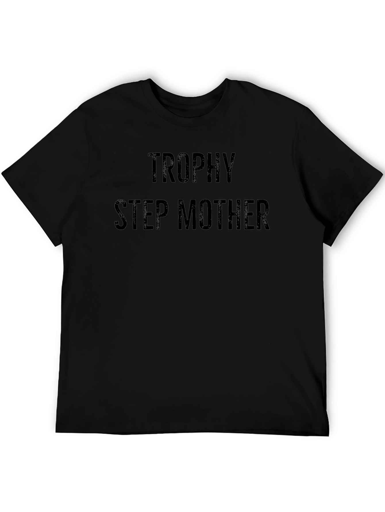 Trophy Step Mother T-Shirt - Novelty Apparel