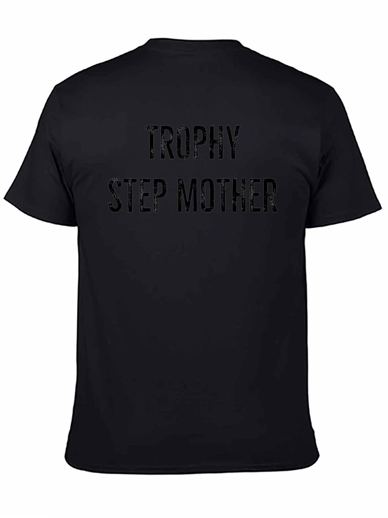 Trophy Step Mother T-Shirt - Novelty Apparel